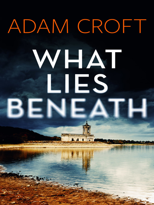 Title details for What Lies Beneath by Adam Croft - Available